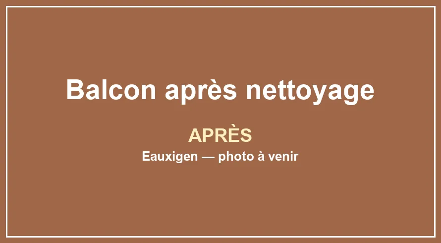Emplacement provisoire pour la photo après du service Nettoyage de balcons