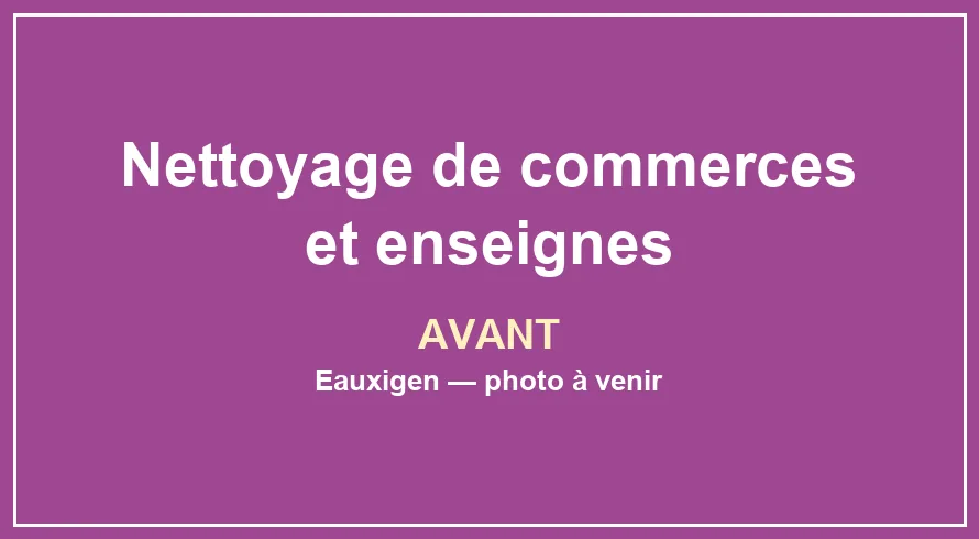 État du support avant le service Nettoyage de commerces et enseignes