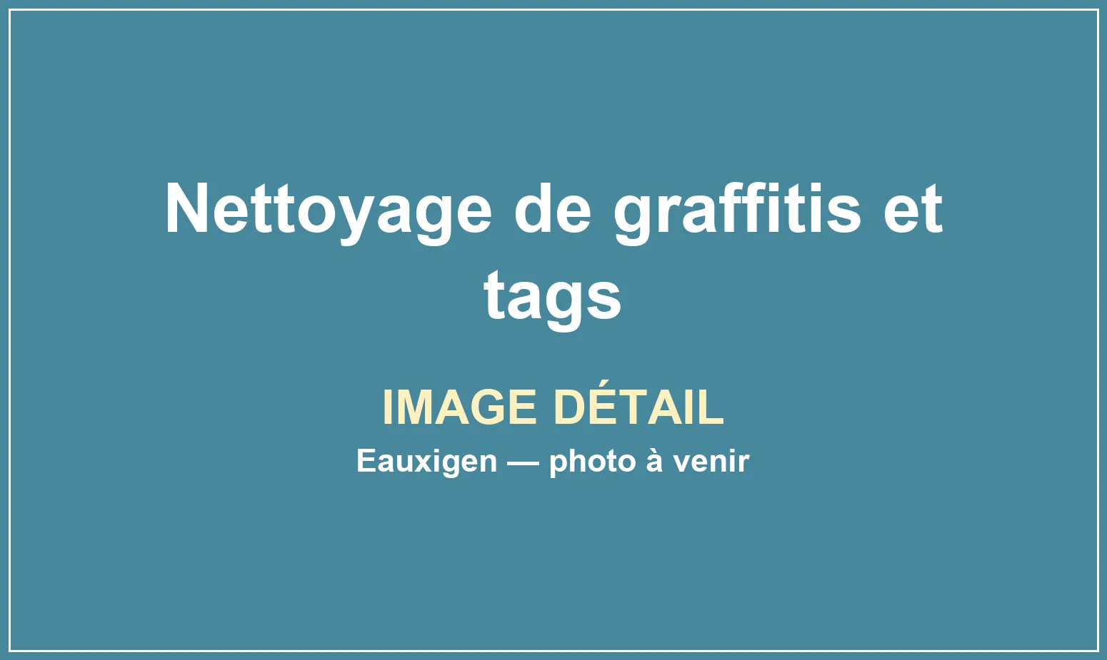Vue complémentaire du service Nettoyage de graffitis et tags réalisé par Eauxigen