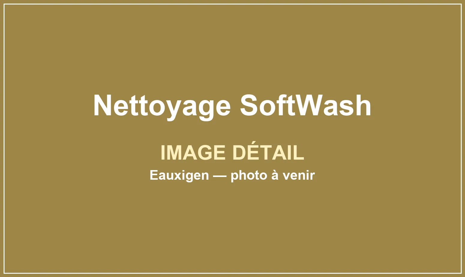 Vue complémentaire du service Nettoyage SoftWash réalisé par Eauxigen