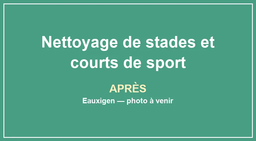 Emplacement provisoire pour la photo après du service Nettoyage de stades et courts de sport