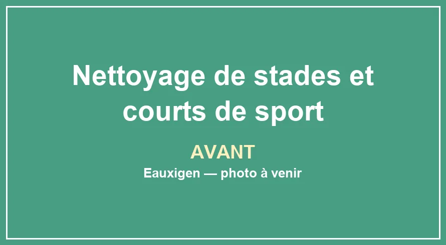 Emplacement provisoire pour la photo avant du service Nettoyage de stades et courts de sport