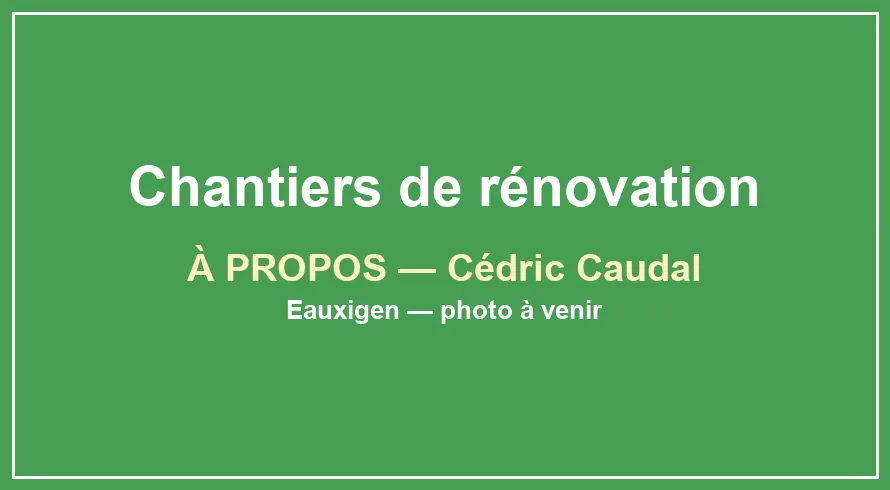 Chantier de rénovation réalisé par Cédric Caudal