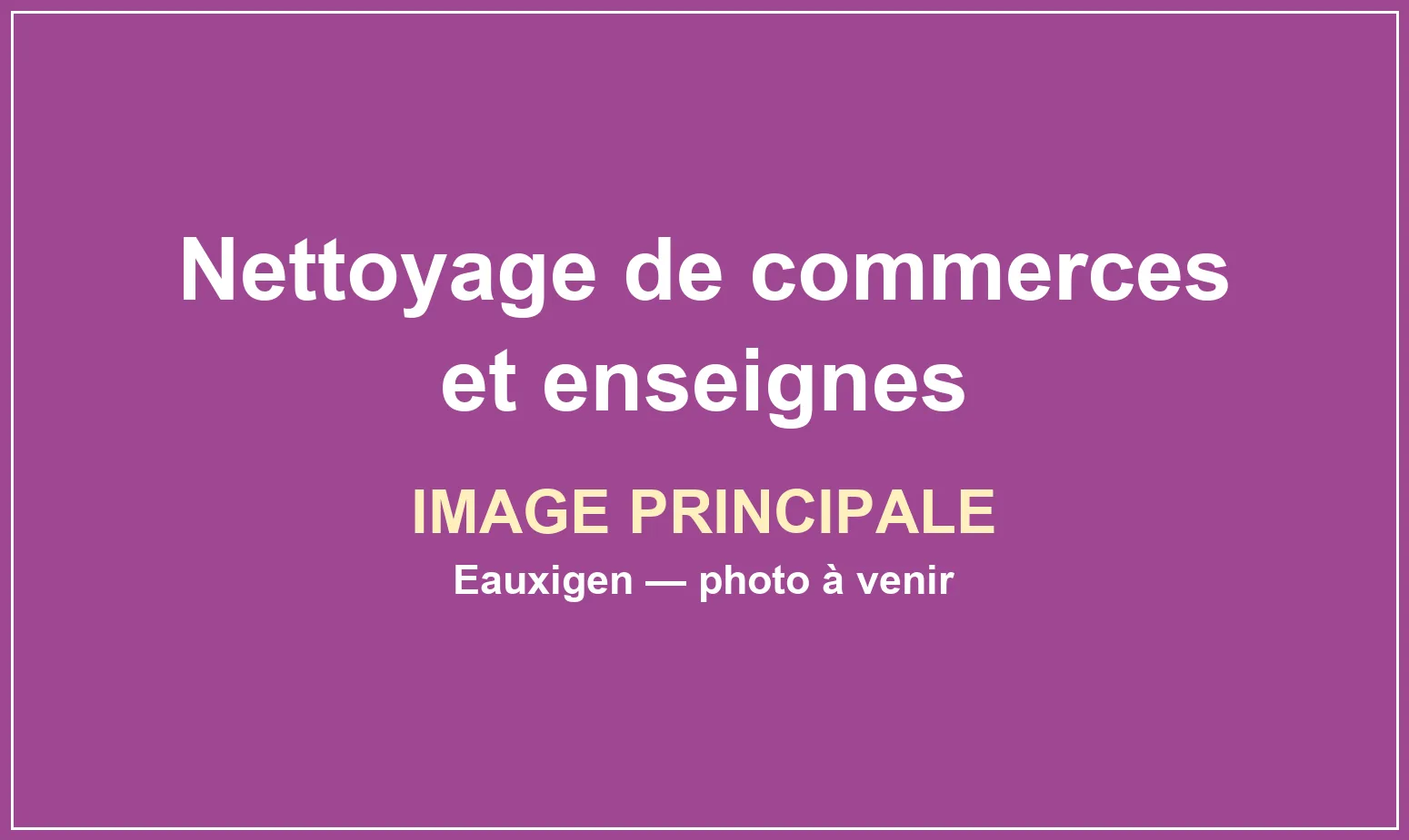 Nettoyage extérieur d’un commerce et de son enseigne
