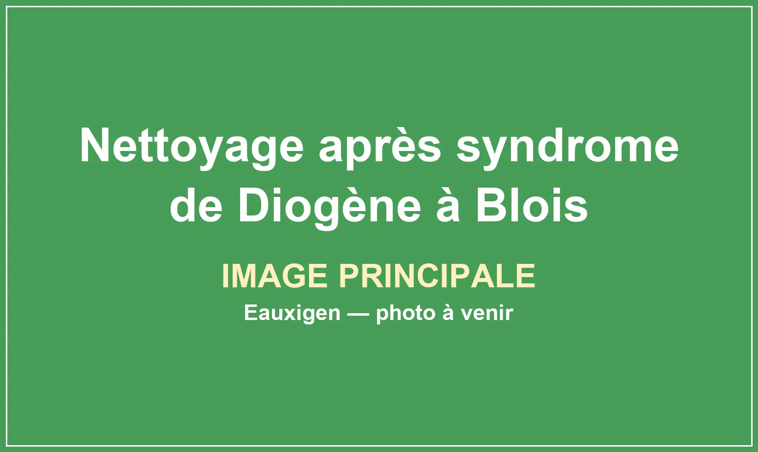 Nettoyage discret d’un logement encombré à Blois