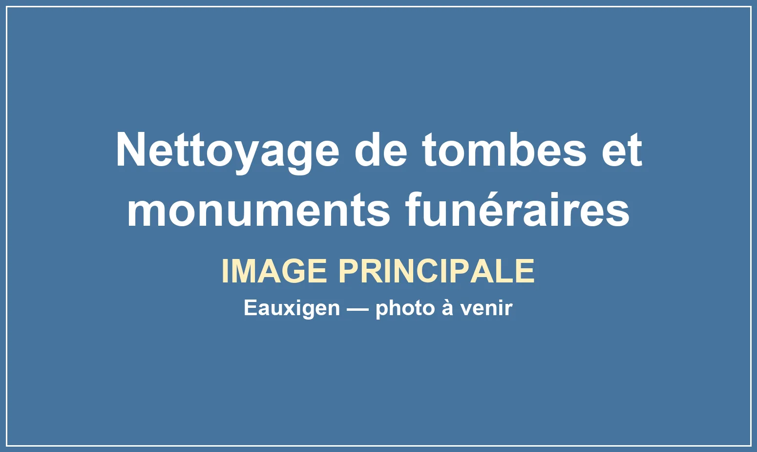 Nettoyage respectueux d’une tombe et de ses ornements